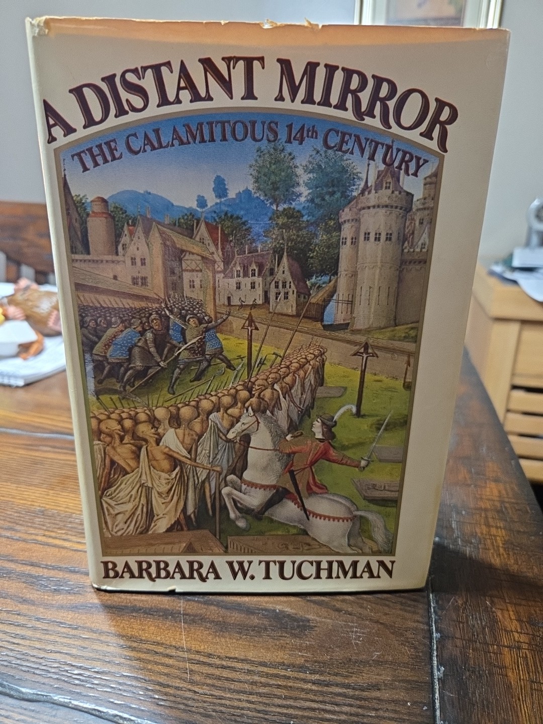 Barbara W. Tuchman A DISTANT MIRROR The Calamitous 14th Century 1978