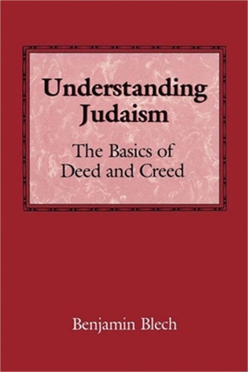 Understanding Judaism: The Basics of Deed and Creed (Paperback or Softback)