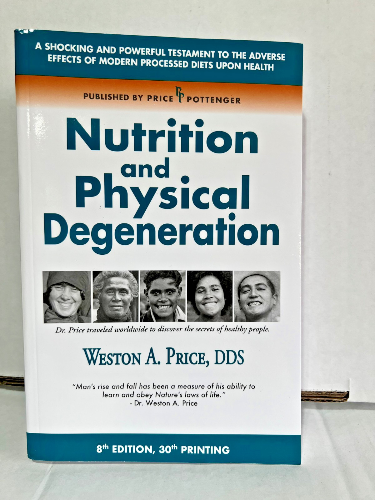 Nutrition and Physical Degeneration – Paperback, by Weston A. Price; – Very Good
