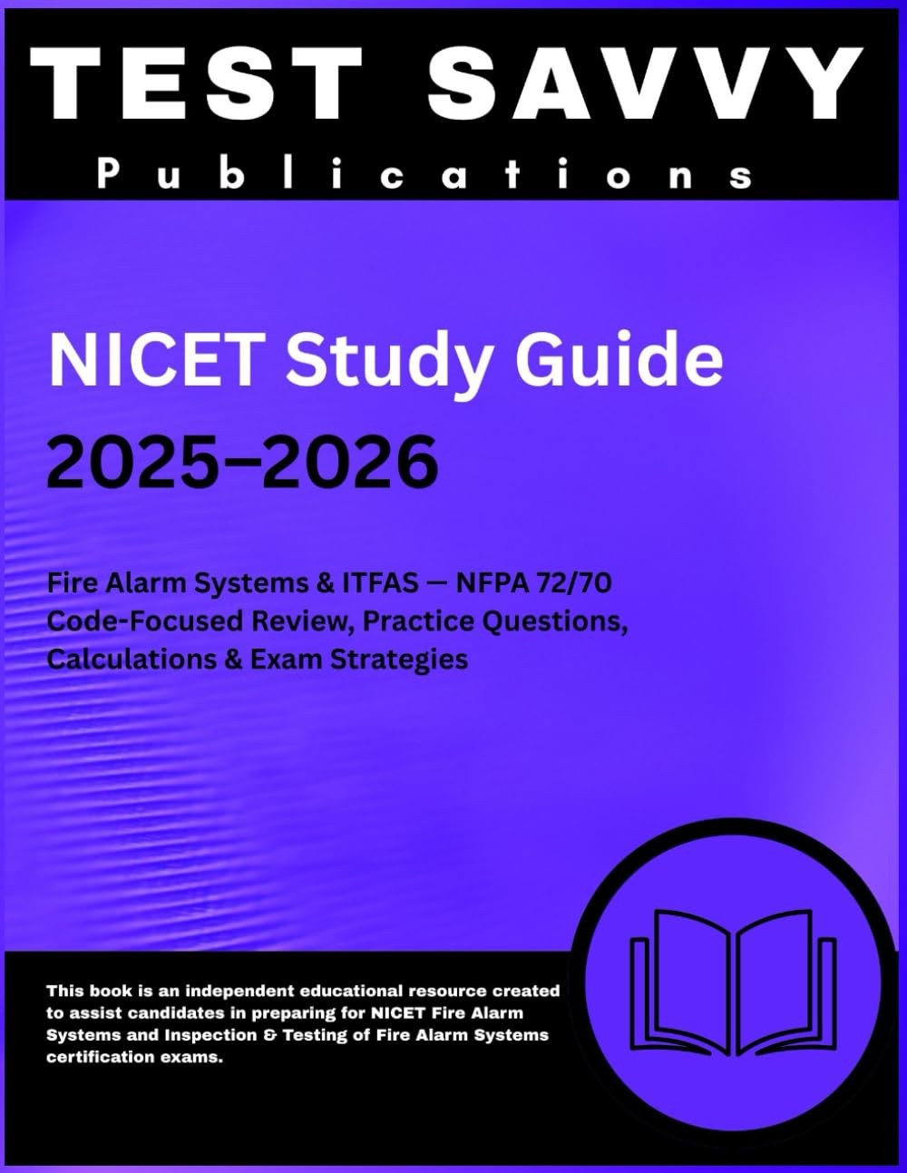 NICET Study Guide 2025-2026: Fire Alarm Systems & ITFAS NFPA 72/70 by Test Savvy