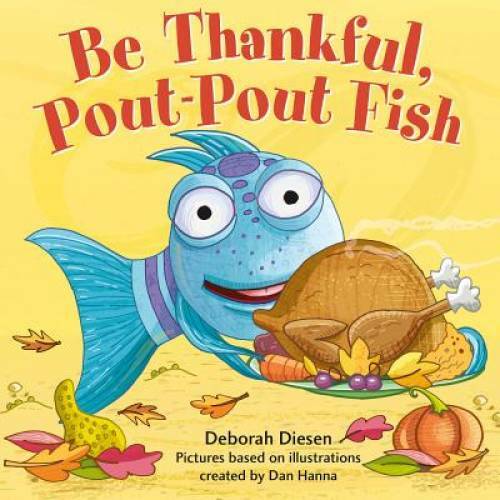Be Thankful, Pout-Pout Fish (A Pout-Pout Fish Adventure) – Board book – GOOD