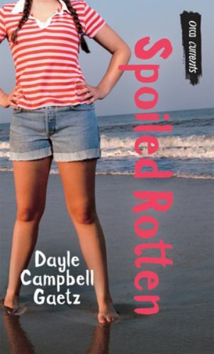 Spoiled Rotten (Orca Currents) – Paperback By Gaetz, Dayle Campbell – GOOD