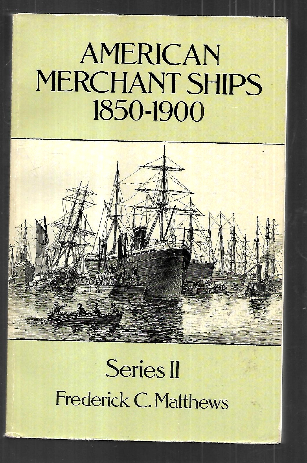 American Merchant Ships, Series ll (1850-1900) by Frederick Matthews (Paperback)