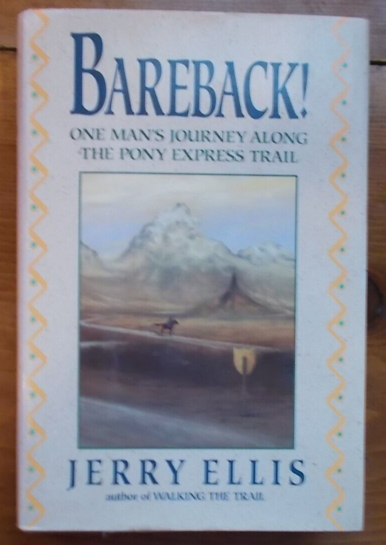 BAREBACK! by Jerry Ellis 1993 -PONY EXPRESS TRAIL- 8.5″X6″ 307 PAGES- ADVENTURE*