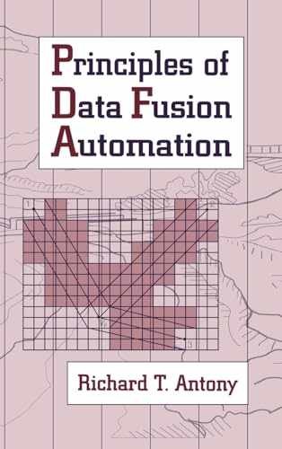 Principles of Data Fusion Automation – Hardcover, by Antony Richard T – New h