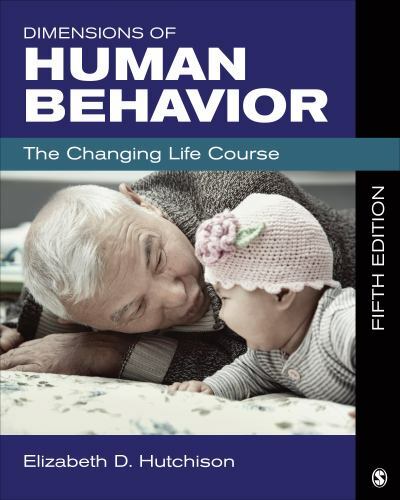 Dimensions of Human Behavior: The Changing Life Course by Elizabeth D. Hutchison