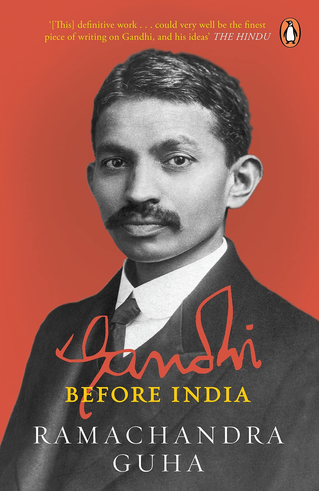 Gandhi Before India [Paperback] [Oct 28, 2014] RAMACHANDRA GUHA