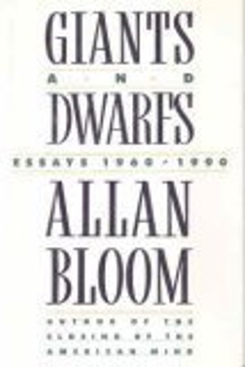 Giants and Dwarfs : Essays, 1960-1990 Hardcover Allan Bloom