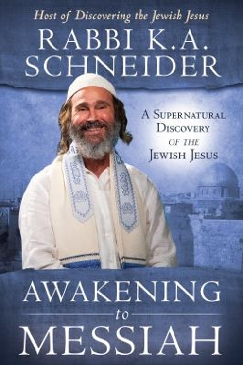 Awakening to Messiah : A Supernatural Discovery of the Jewish Jes