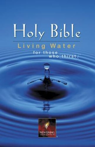 Living Water Bible-Nlt: For Those Who Thirst by Tyndale House Publishers: New