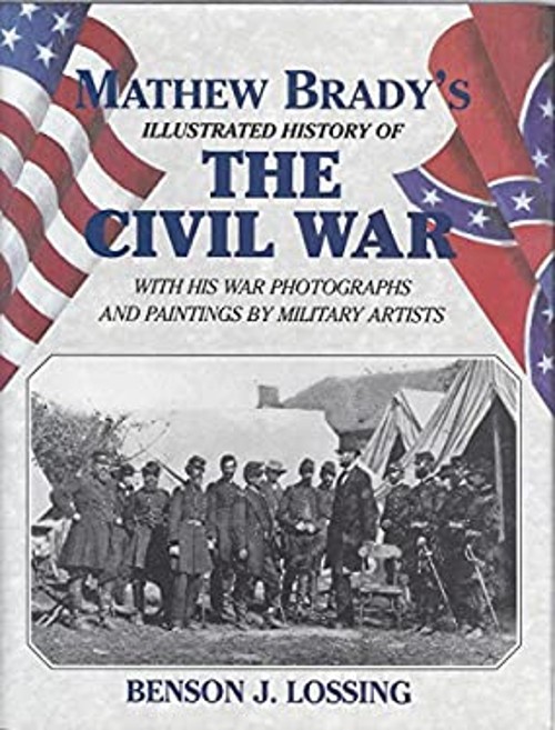 Matthew Brady’s Illustrated History of the Civil War : 1861-65 an