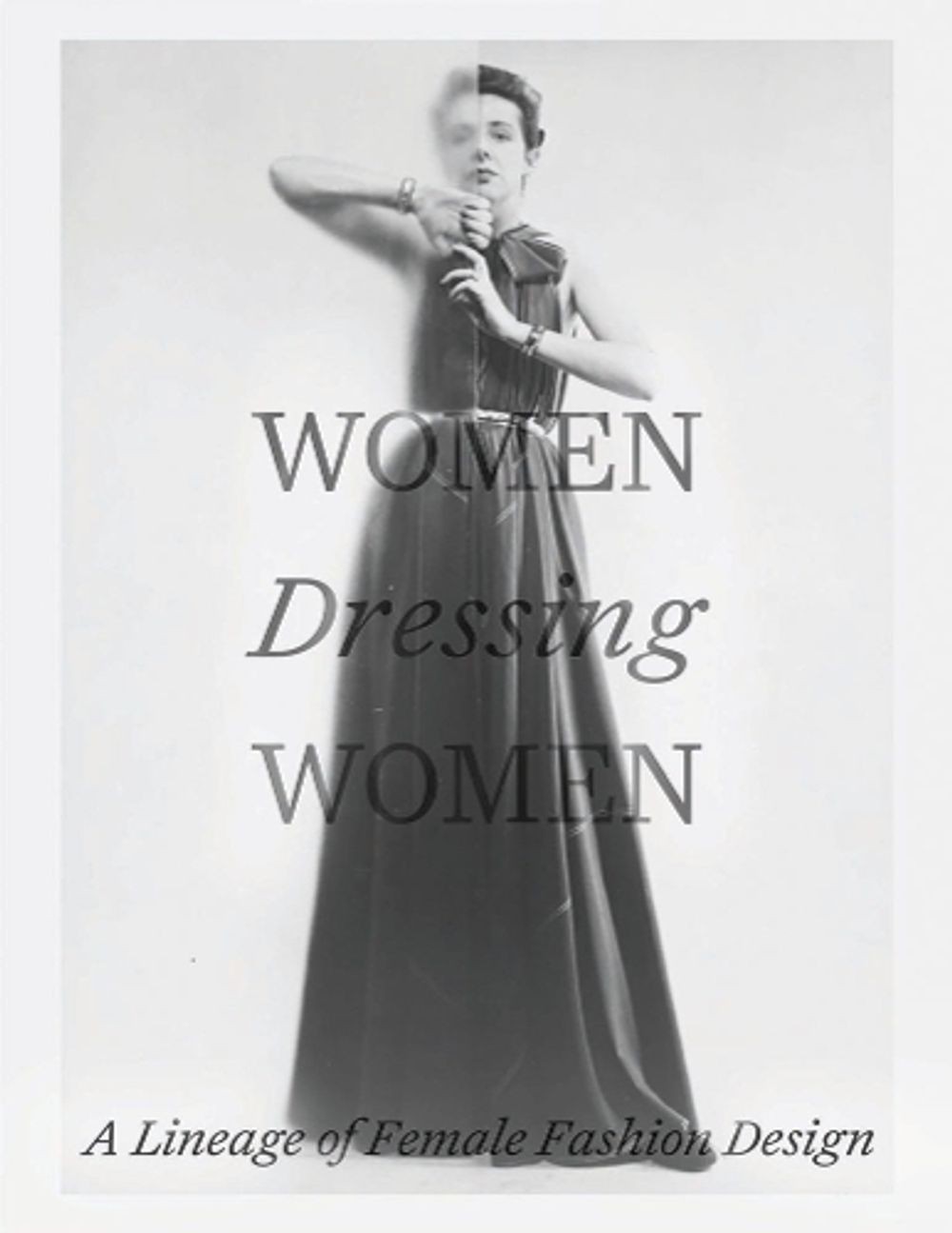 Women Dressing Women: A Lineage of Female Fashion Design by Mellissa Huber (Engl