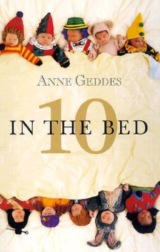 10 in the Bed – Hardcover By Geddes, Anne – VERY GOOD