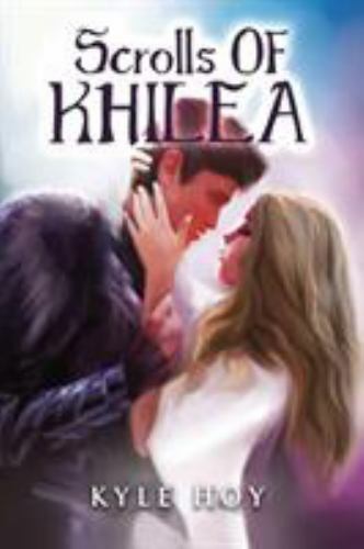 Scrolls of Khilea – paperback, Kyle Hoy, 1643764365