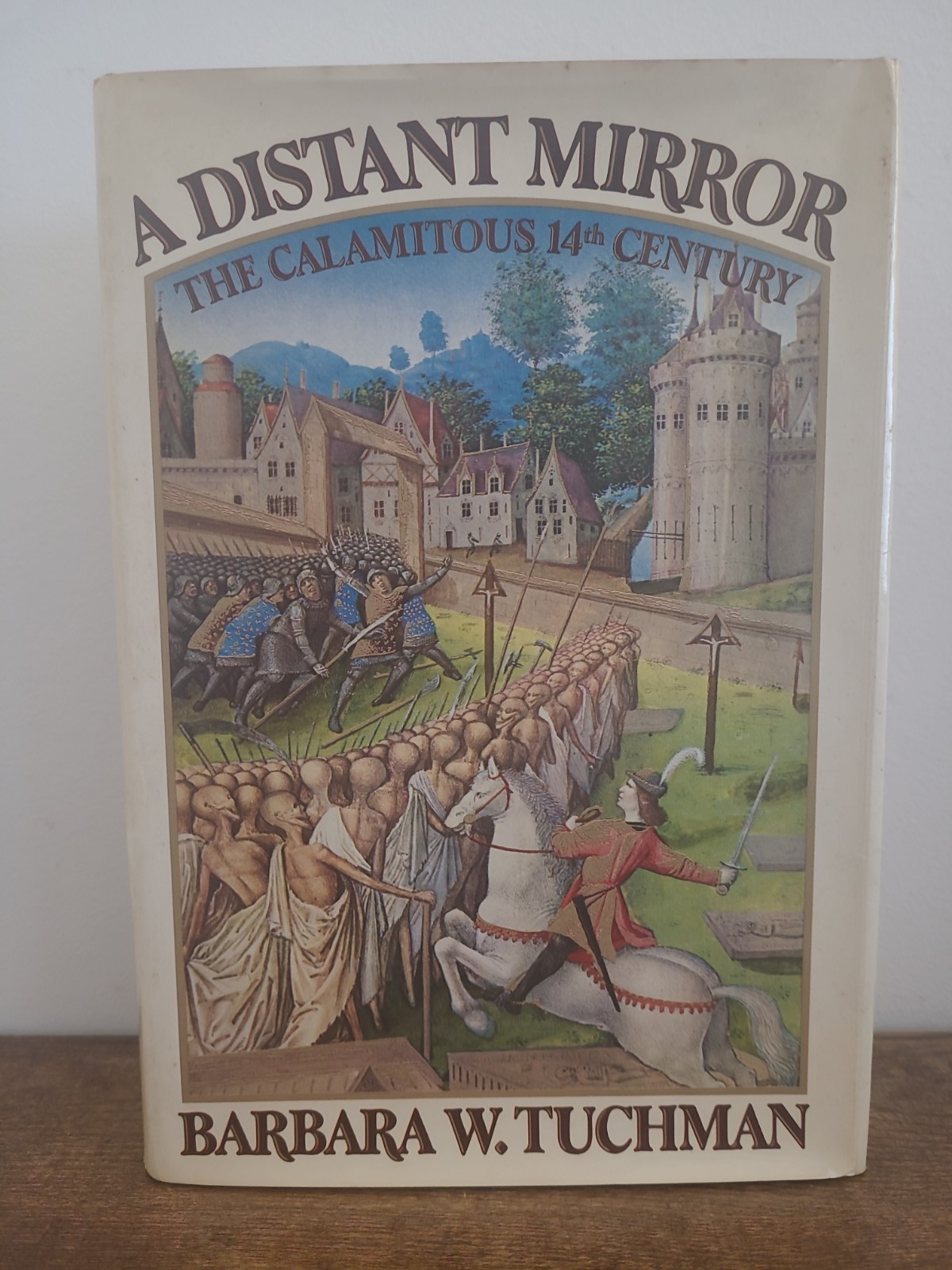 Barbara Tuchman A Distant Mirror 1st Edition Eighth Printing 1978 HC DJ No Tears
