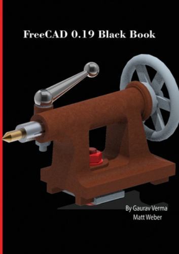 FreeCAD 0.19 Black Book, Brand New, Free shipping in the US