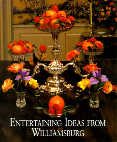 Entertaining Ideas from Williamsburg – Hardcover – VERY GOOD