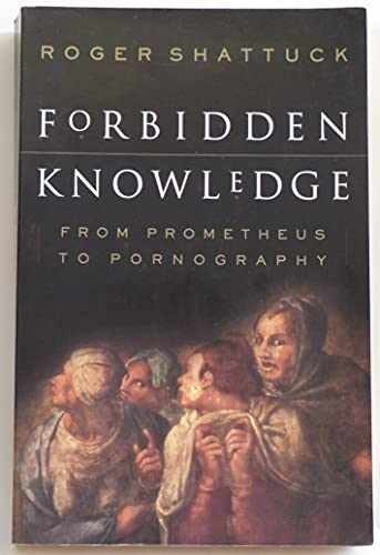 Forbidden Knowledge: From – Paperback, by Shattuck Roger – Very Good g