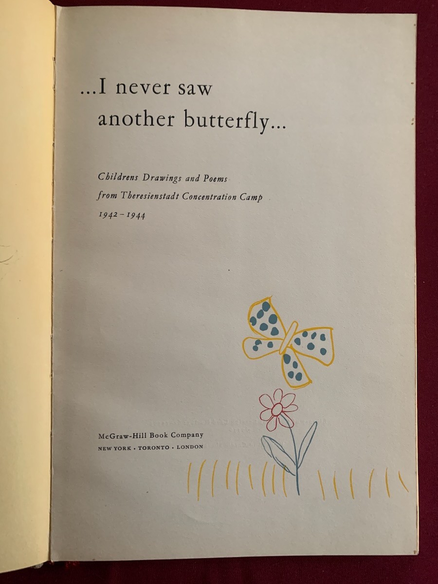 Holocaust: I Never Saw Another Butterfly. Concentration Camp Kids’ Art & Poems