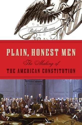 Plain, Honest Men: The Making of the American Constitution – Hardcover – GOOD