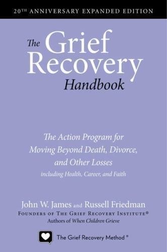 The Grief Recovery Handbook, 20th Anniversary Expanded Edition: The Action…