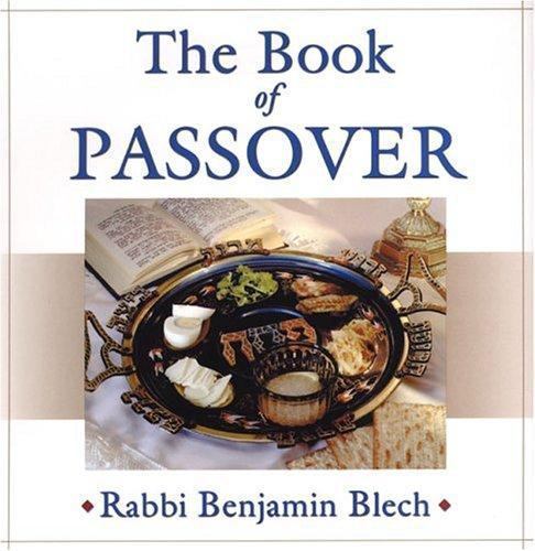 The Book Of Passover: A Celebration by Rabbi Benjamin Blech