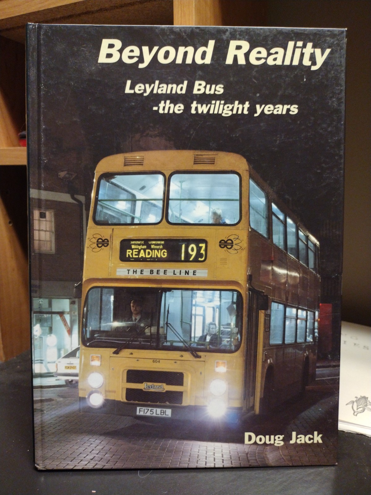 Beyond Reality Leyland Bus The Twilight Years British Bus Heritage Doug Jack