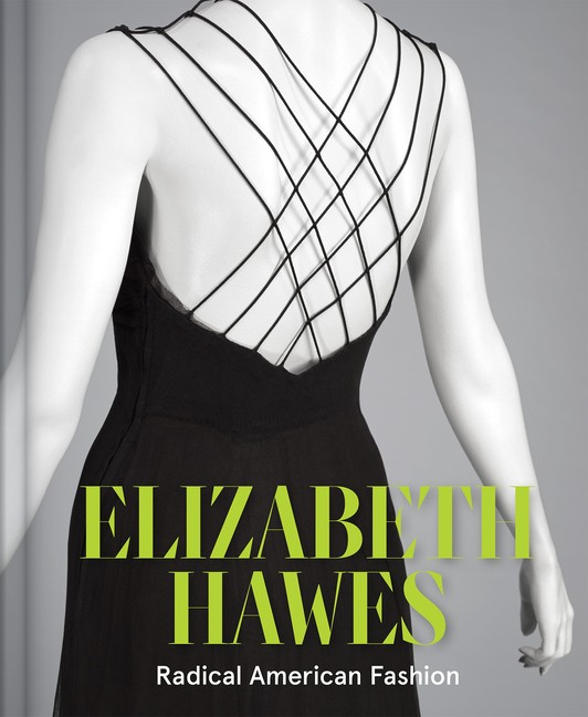 Elizabeth Hawes: Radical American Fashion Hardcover by Cynthia Amneus