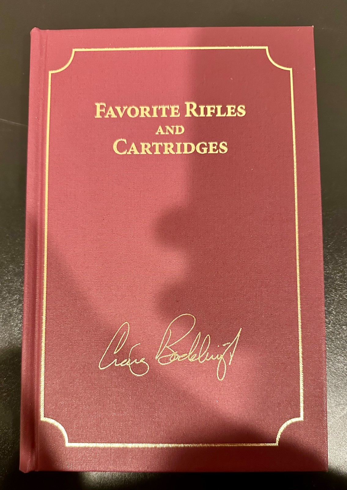 Favorite Rifles and Cartridges by Craig Boddington *SIGNED/NUMBERED COPY 1ST ED*