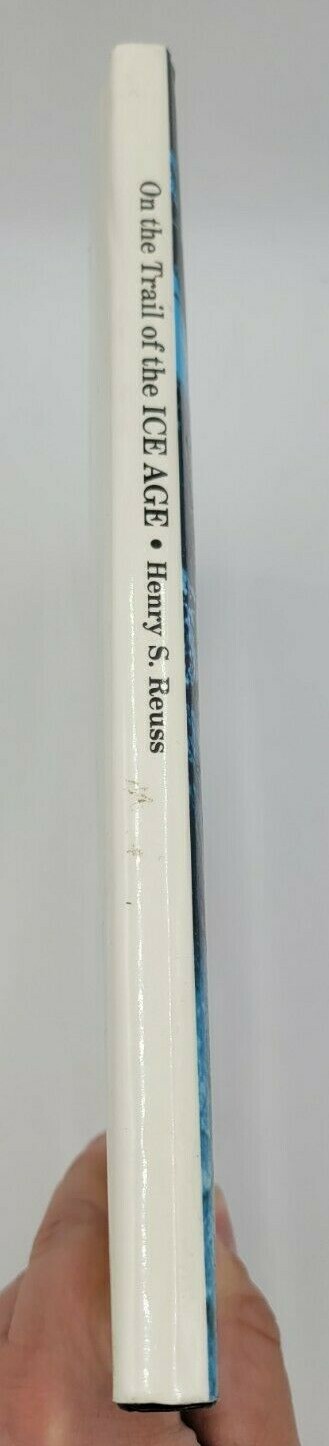 On The Trail of The Ice Age – Henry S. Reuss 1990 Hardcover – Very Good