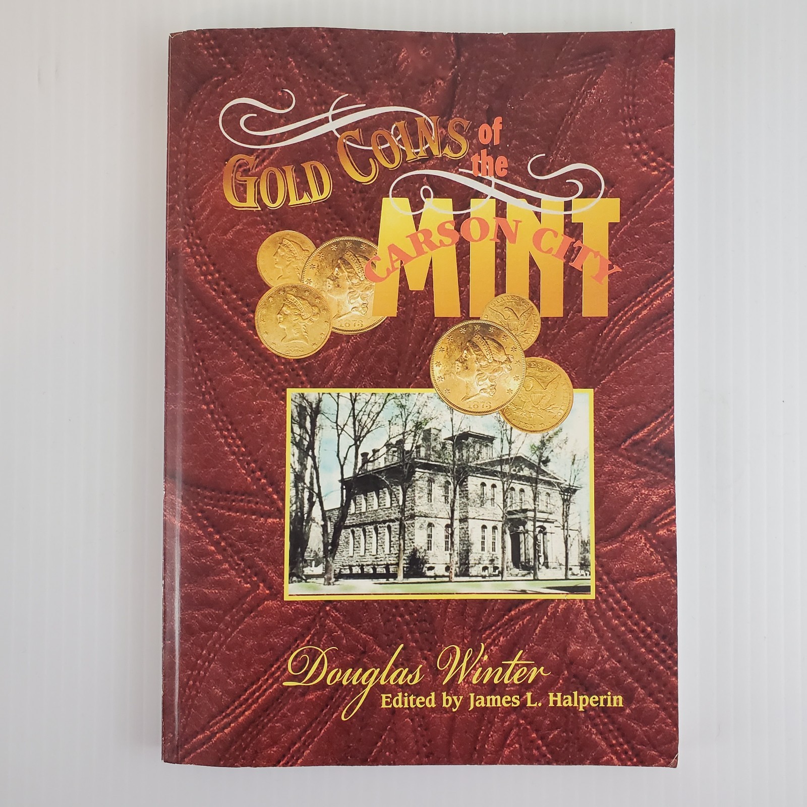 Gold Coins of the Carson City Mint by Douglas Winter James Halperin 2001 PB