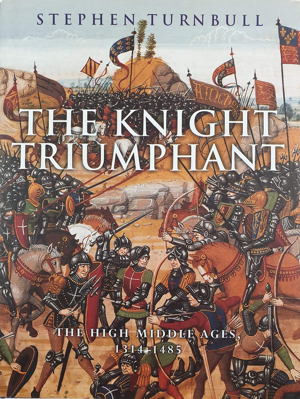 The Knight Triumphant: The High Middle Ages, 1314-1485