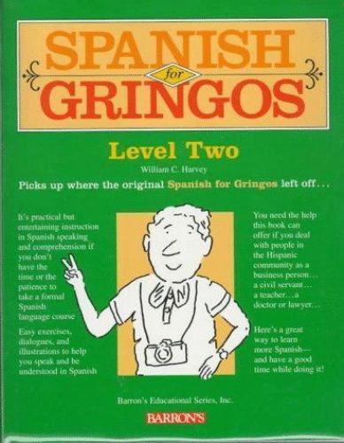 s12- SPANISH FOR GRINGOS LEVEL TWO BOOK/CASSETTE PACKAGE By Harvey Wiliam C.