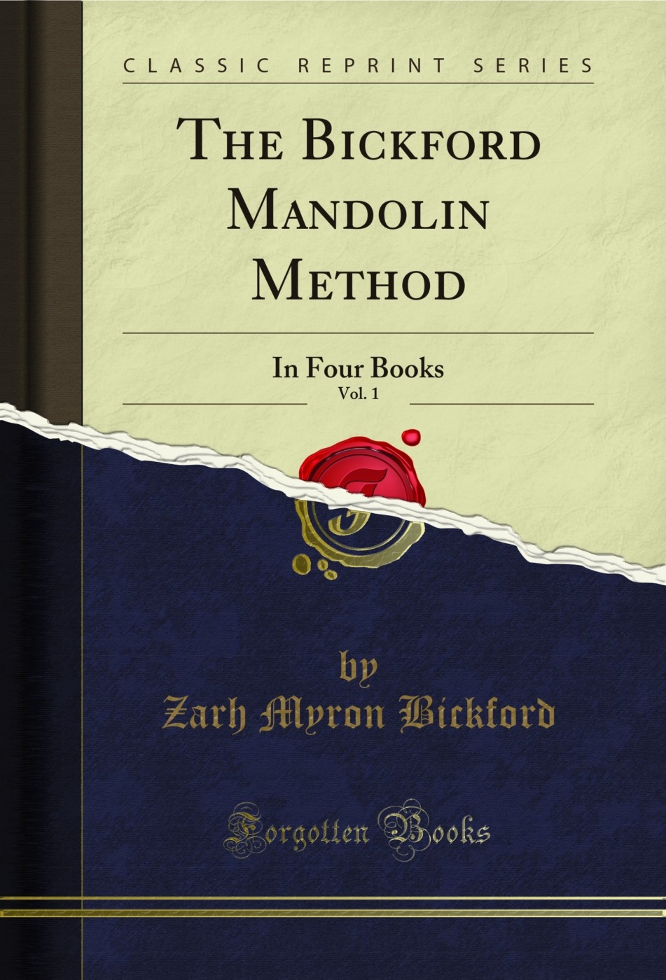 The Bickford Mandolin Method, Vol. 1: In Four Books (Classic Reprint)