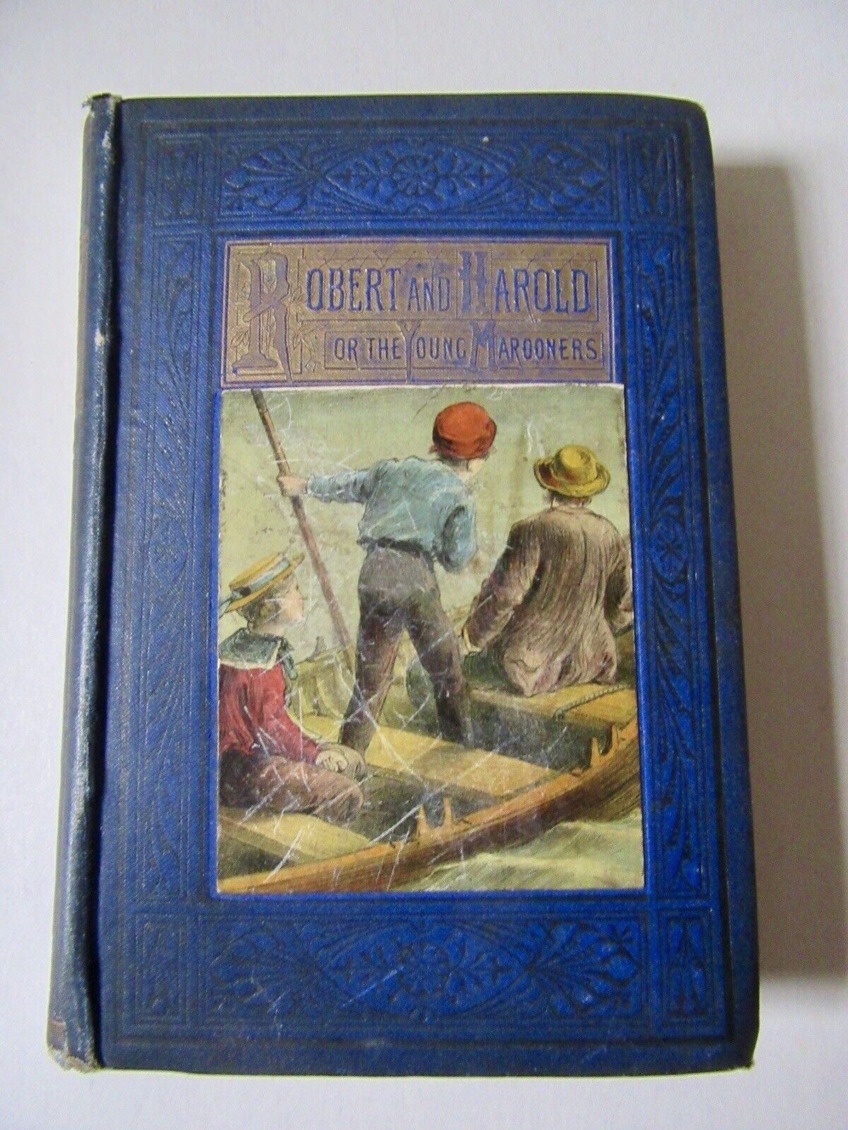 ROBERT AND HAROLD: or THE YOUNG MAROONERS. F R Goulding. 1872 HB. Scarce.