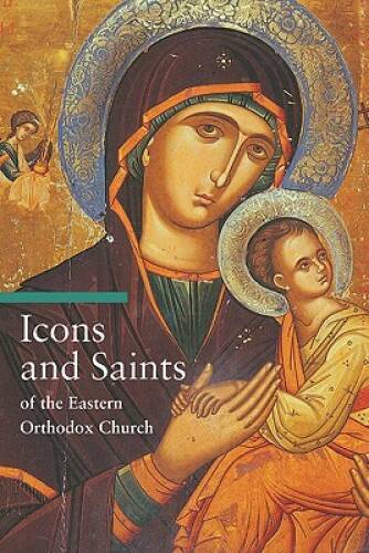 Icons & Saints of the Eastern Orthodox Church – Paperback – GOOD