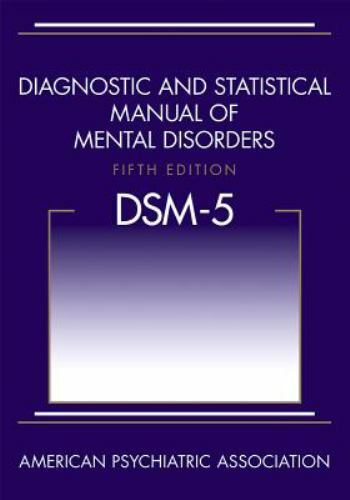 Diagnostic and Statistical Manual of Mental Disorders – DSM-5 by