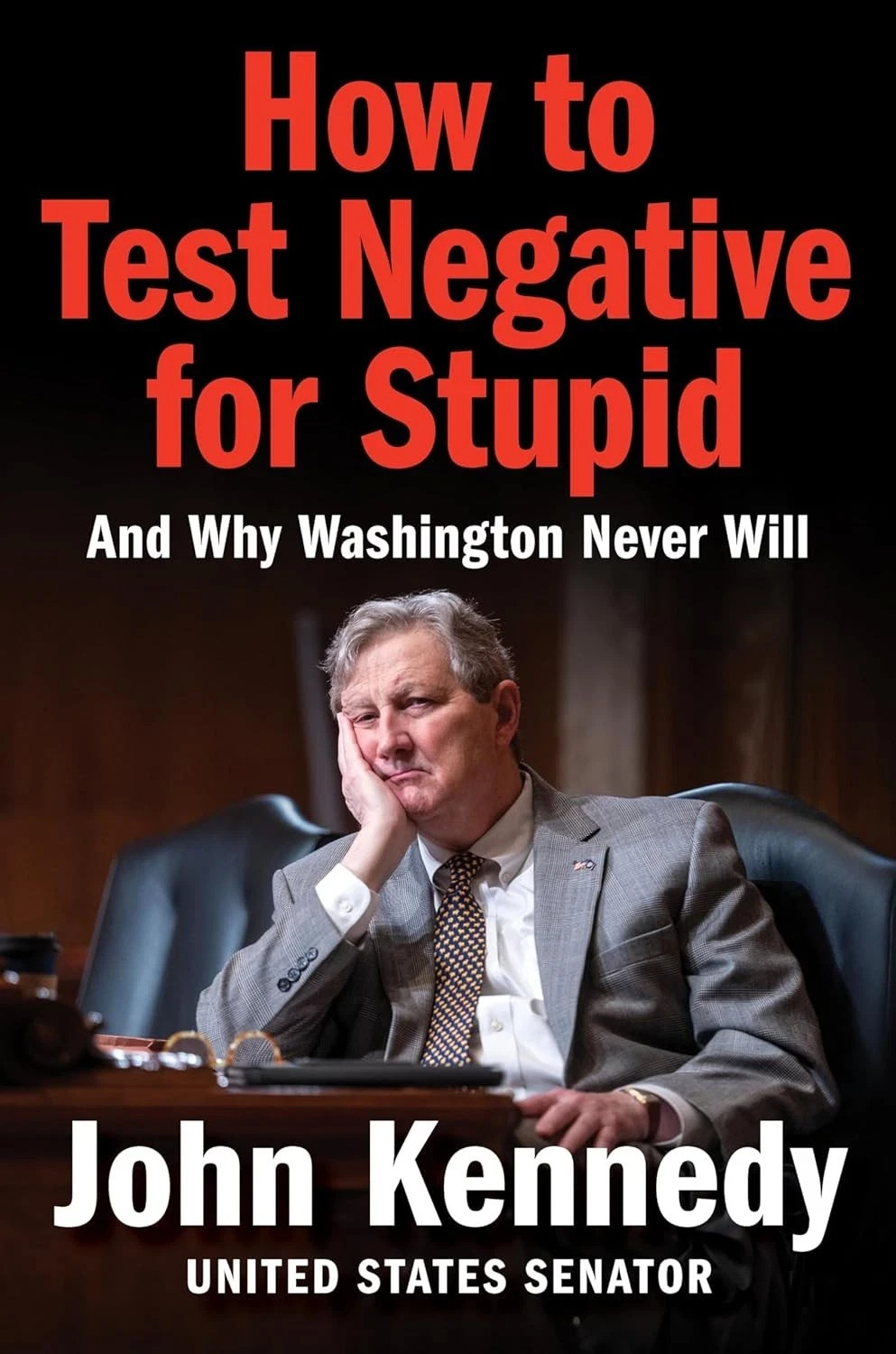 How to Test Negative for Stupid : And Why Washington Never Will FAST SHIP