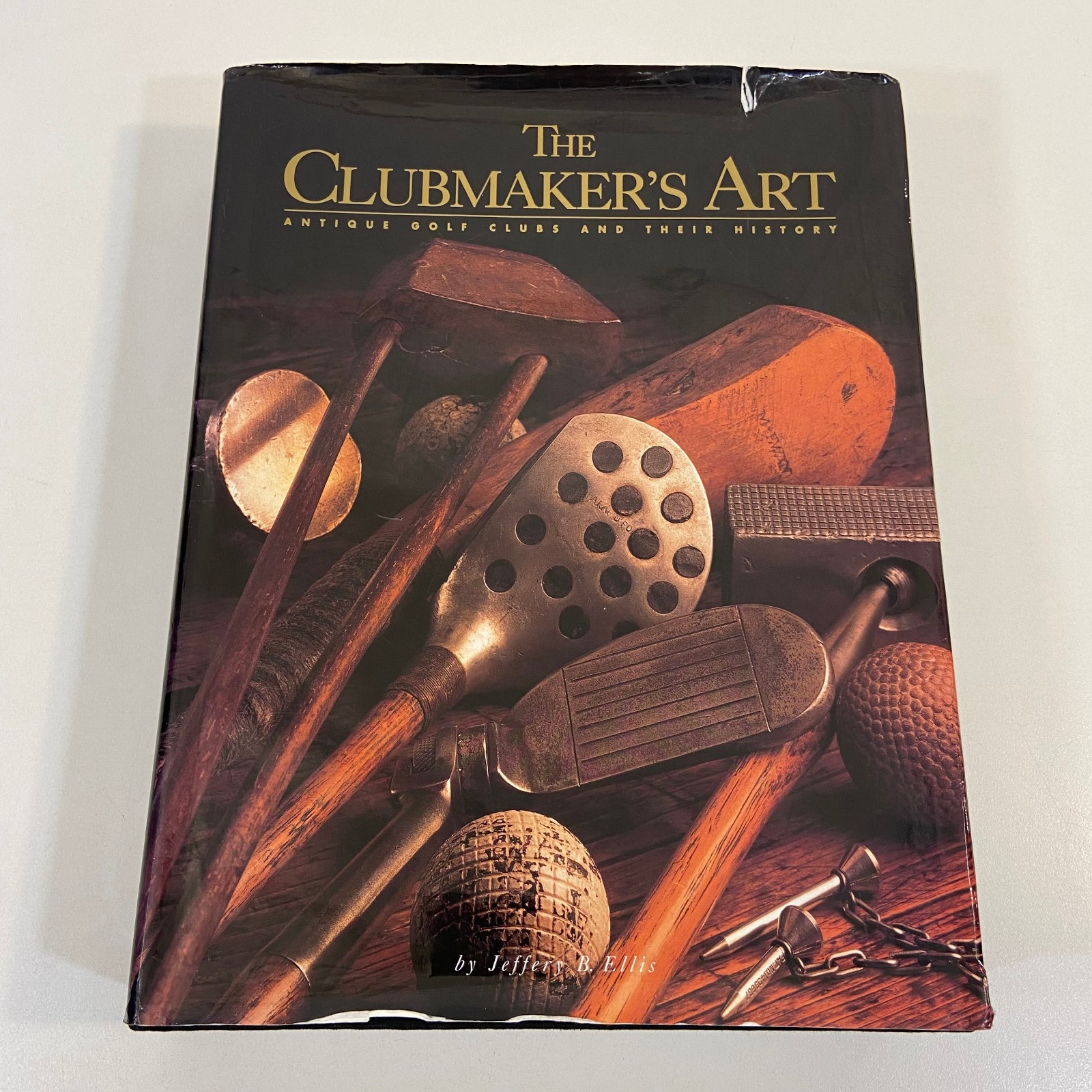 Clubmaker’s Art Antique Golf Club and Their History Jeffery B Ellis HCDJ 1997
