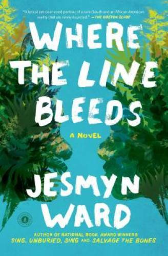 Where the Line Bleeds: A Novel – Paperback By Ward, Jesmyn – VERY GOOD