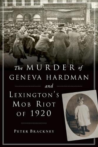 Peter Brackney The Murder of Geneva Hardman and Lexingto (Paperback) (UK IMPORT)