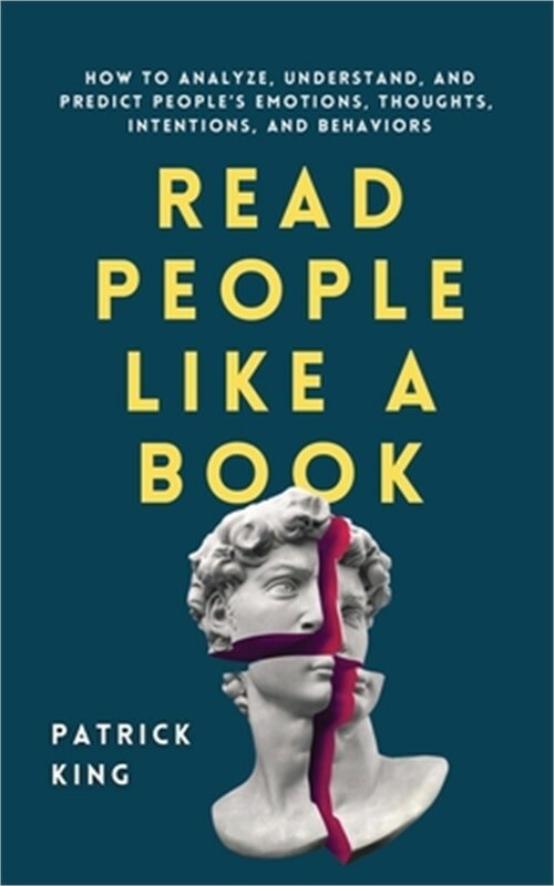 Read People Like a Book: How to Analyze, Understand, and Predict People’s Emotio