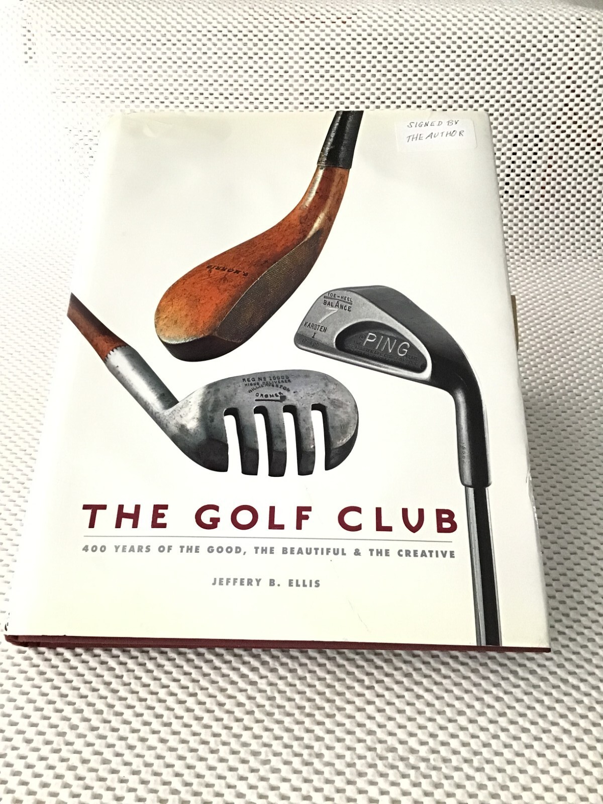216 Book The Golf Club by Jeffrey B Ellis  400 years of the Good,Beautiful