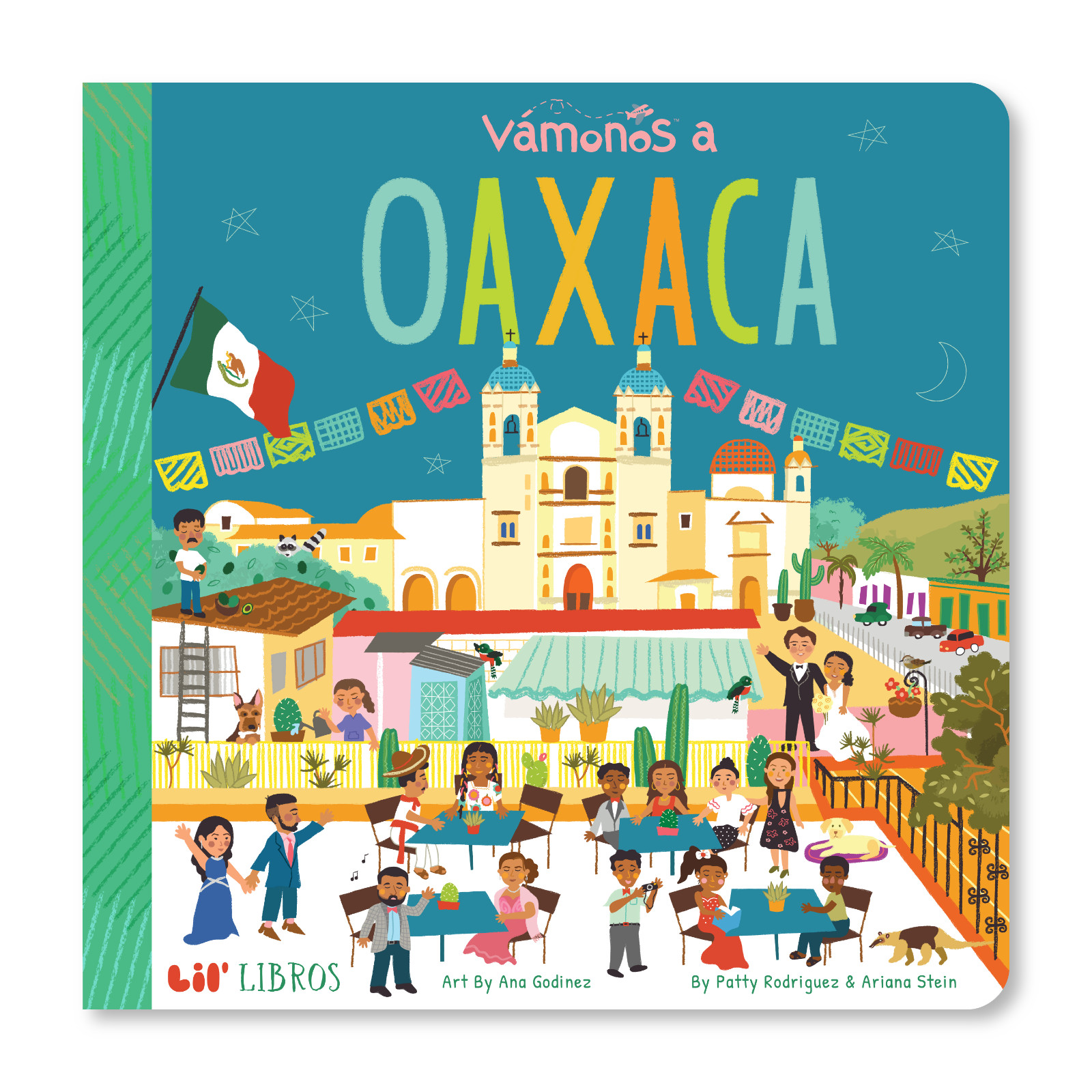 VÁMONOS: Oaxaca (Lil’ Libros) by Ariana Stein and Patty Rodriguez (2020)