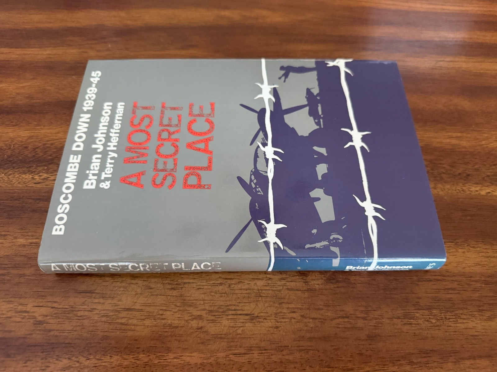 Most Secret Place : Boscombe Down 1939-45 by Brian Johnson (HC/DJ)