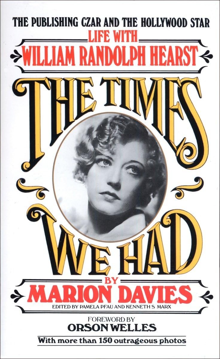 The Times We Had : Life with William Randolph Hearst – mass market paperback…
