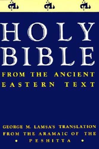 Holy Bible: From the Ancient Eastern Text: George M. Lamsa’s Translation – GOOD