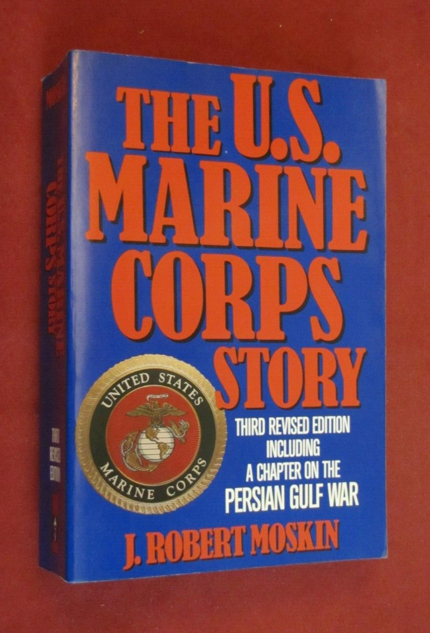 The U.S. Marine Corps Story by J. Robert Moskin (1992, Trade Paperback) LN