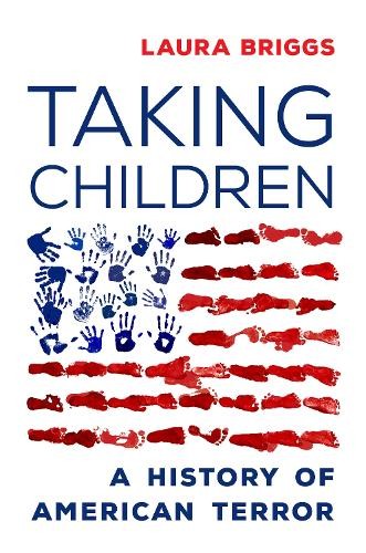 Laura Briggs Taking Children (Hardback) (UK IMPORT)