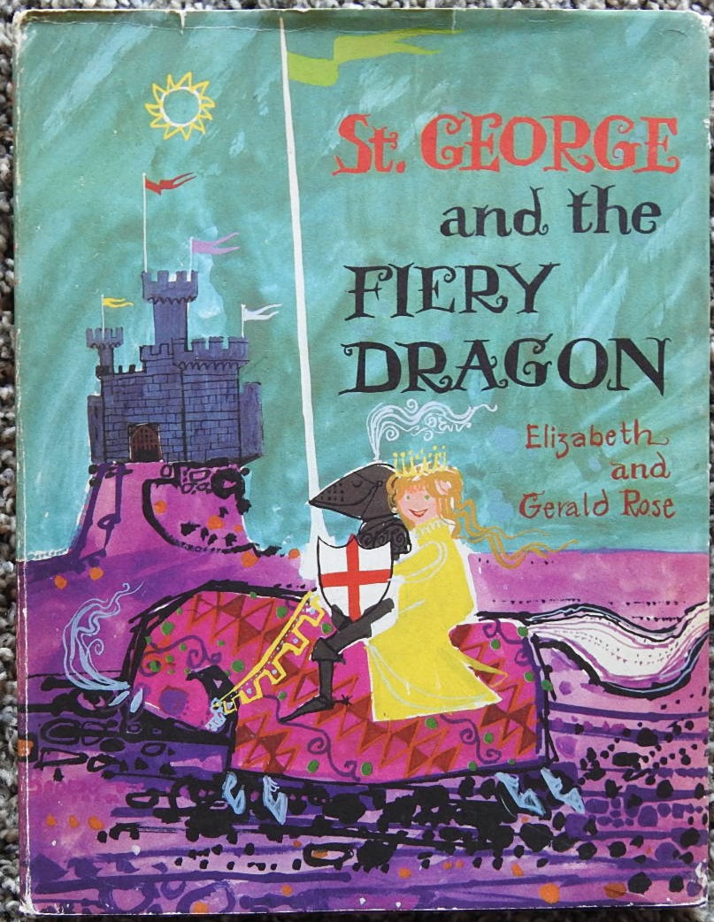 St. George and the Fiery Dragon by Rose, Elizabeth and Gerald [HC]